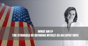 expat, expat wife, struggle, stigma